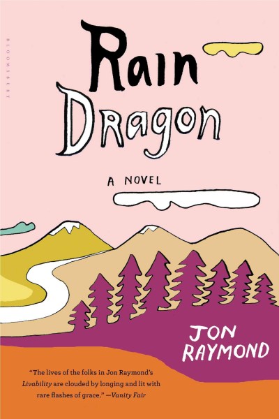 Rain dragon [electronic resource] : a novel / Jon Raymond.