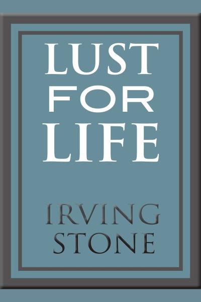 Lust for life [electronic resource] : [a novel of Vincent van Gogh] / Irving Stone.