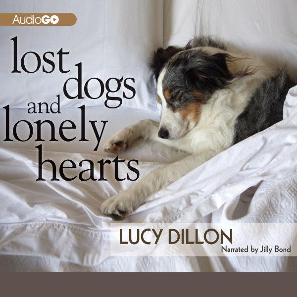 Lost dogs and lonely hearts [electronic resource] / Lucy Dillon.