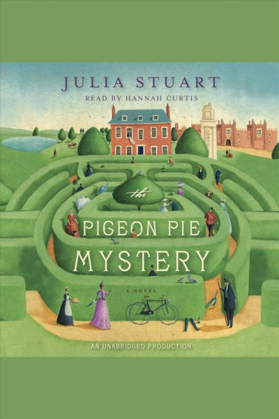 The pigeon pie mystery [electronic resource] : a novel / Julia Stuart.