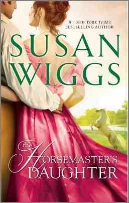Horsemaster's daughter [electronic resource] / Susan Wiggs.