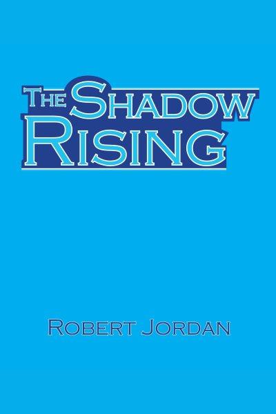 The shadow rising [electronic resource] / Robert Jordan.