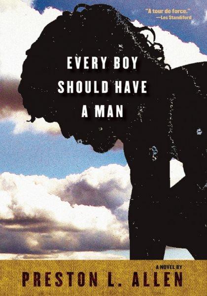 Every boy should have a man [electronic resource] / Preston L. Allen.