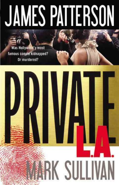 Private L.A. / James Patterson and Mark Sullivan.