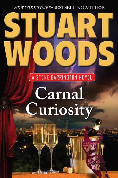 Carnal curiosity / Stuart Woods.