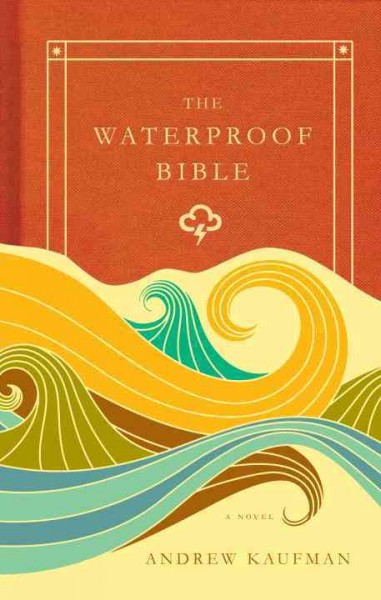 The waterproof bible / Andrew Kaufman.