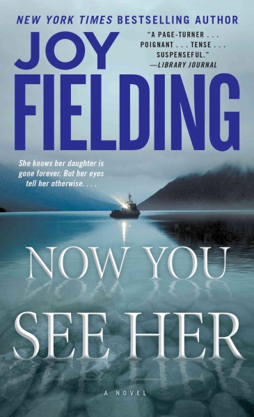 Now you see her [electronic resource] : a novel / Joy Fielding.