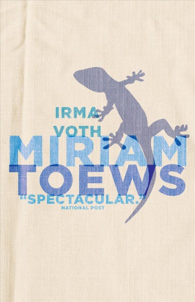 Irma Voth [electronic resource] : a novel / Miriam Toews.