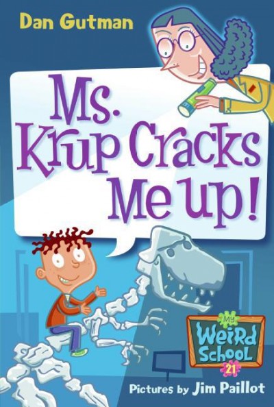 Ms. Krup cracks me up! [electronic resource] / Dan Gutman ; pictures by Jim Paillot.