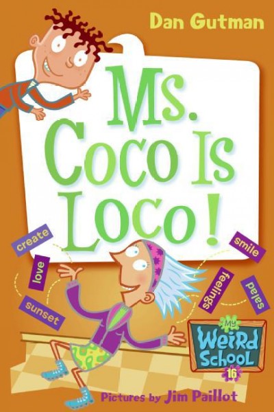 Ms. Coco is loco! [electronic resource] / Dan Gutman ; pictures by Jim Paillot.