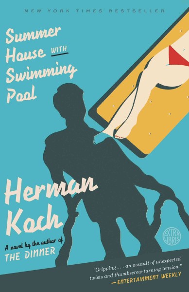 Summer house with swimming pool : a novel / by Herman Koch ; translated from the Dutch by Sam Garrett.