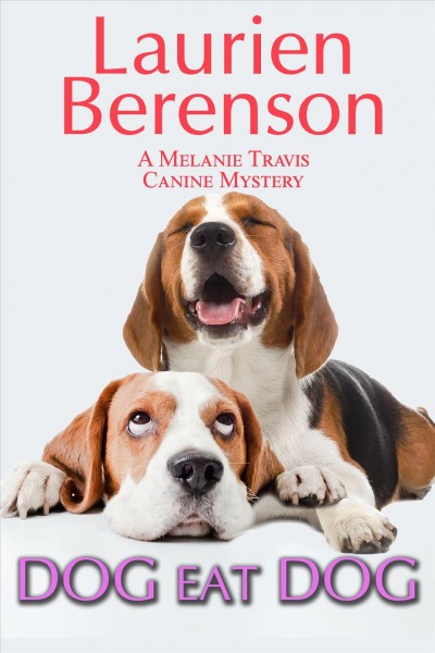 Dog eat dog [electronic resource] : a Melanie Travis mystery / by Laurien Berenson.