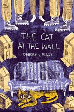 The cat at the wall / Deborah Ellis.