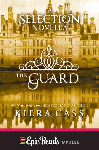 The guard : a selection novella / Kiera Cass.