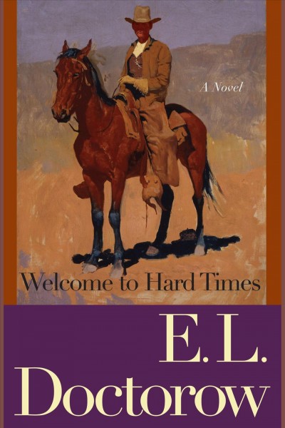 Welcome to Hard Times : a novel / E.L. Doctorow.