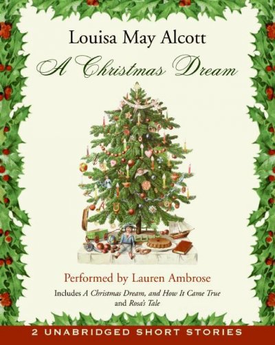 A Christmas dream [sound recording] / Louisa May Alcott.