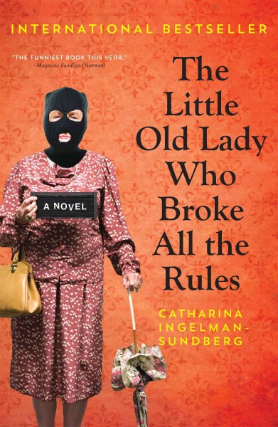 The little old lady who broke all the rules [electronic resource] / Catharina Ingelman-Sundberg.