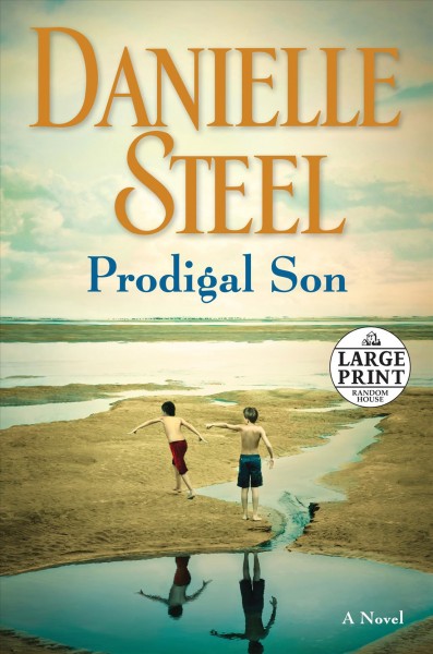 Prodigal son : [large print] a novel / Danielle Steel.