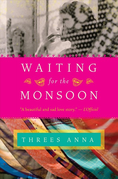 Waiting for the monsoon [electronic resource] / Threes Anna ; translated by Barbara Potter Fasting.