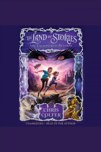 The Land of Stories [electronic resource] : the Enchantress returns / Chris Colfer.