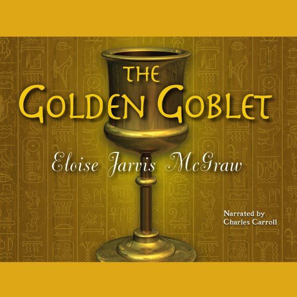 The golden goblet [electronic resource] / Eloise Jarvis McGraw.