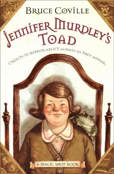 Jennifer Murdley's Toad / Bruce Coville ; illustrated by Gary A. Lippincott.