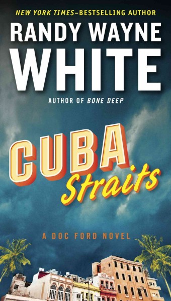 Cuba straits [electronic resource] / Randy Wayne White.