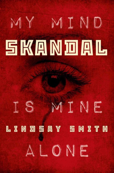 Skandal : my mind is mine alone / Lindsay Smith.