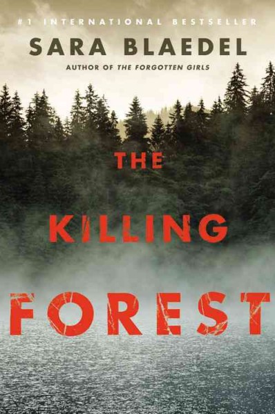 The killing forest / Sara Blaedel ; translated by Mark Kline.