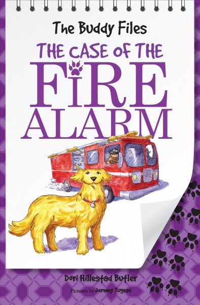 The Buddy files [electronic resource] : the case of the fire alarm / Dori Hillestad Butler ; pictures by Jeremy Tugeau.