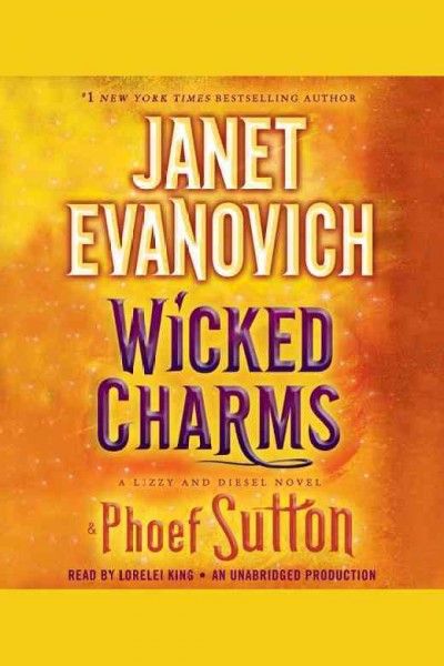Wicked charms : a Lizzy and Diesel novel / Janet Evanovich & Phoef Sutton.