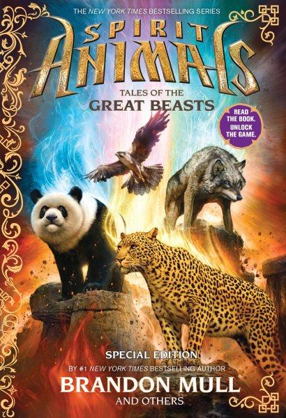 Tales of the great beasts / Brandon Mull, Nick Eliopulos, Billy Merrell, Gavin Brown, Emily Seife.