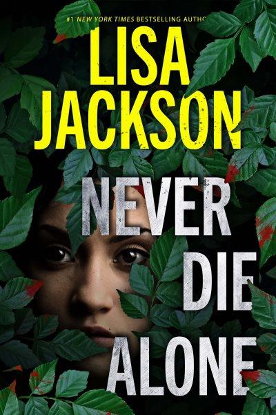 Never Die Alone / Lisa Jackson.