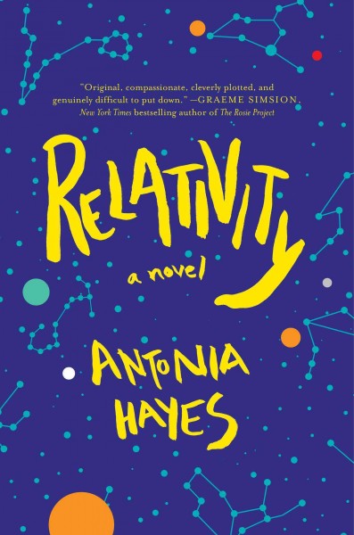 Relativity : a novel / Antonia Hayes.
