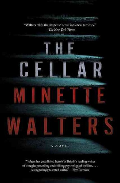 The cellar : a novel / Minette Walters.