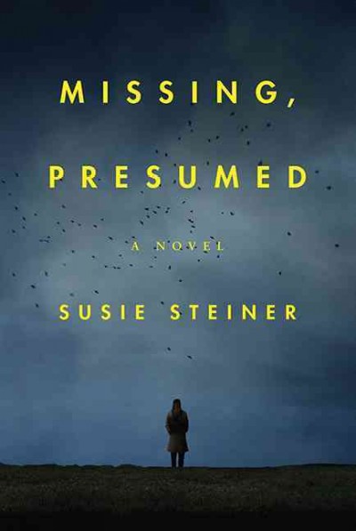Missing, presumed : a novel / Susie Steiner.