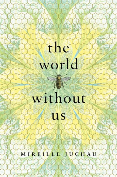 The world without us : a novel / Mireille Juchau.