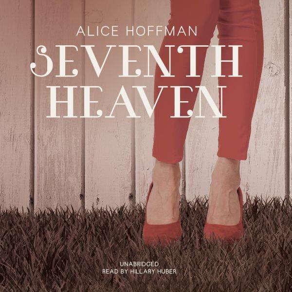 Seventh heaven / Alice Hoffman.