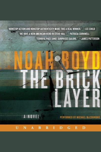 The bricklayer : a novel / by Noah Boyd.