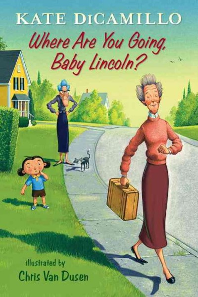 Where are you going, Baby Lincoln? / Kate DiCamillo ; illustrated by Chris Van Dusen.