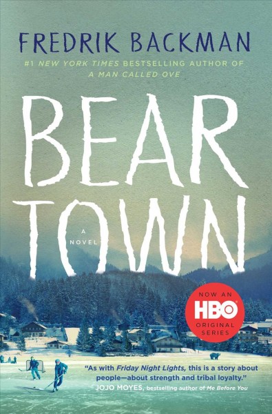 Beartown / Frederik Backman ; translated from the Swedish by Neil Smith.