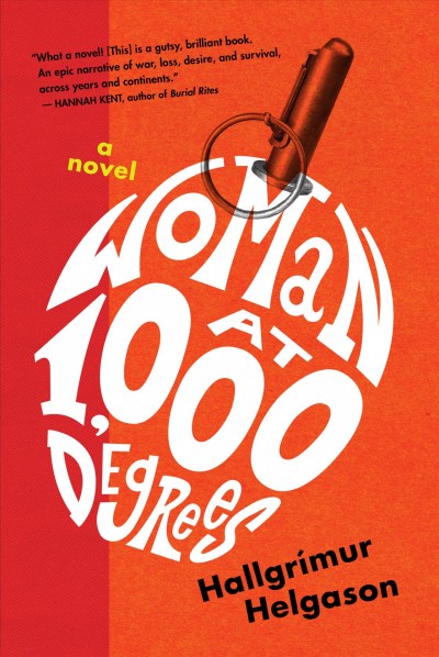 Woman at 1,000 degrees : a novel / by Hallgrímur Helgason ; translation by Brian FitzGibbon.