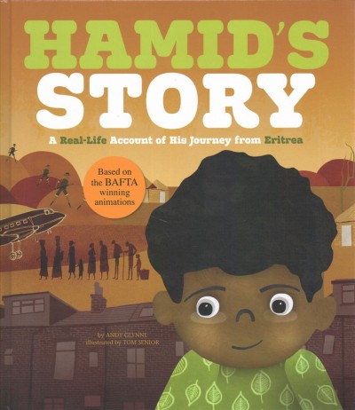 Hamid's story : a real-life account of his journey from Eritrea / by Andy Glynne ; illustrated by Tom Senior.