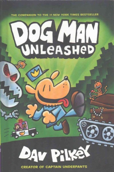 Dog Man unleashed / [written and illustrated by Dav Pilkey].