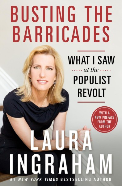Billionaire at the barricades : the populist revolution from Reagan to Trump / Laura Ingraham.