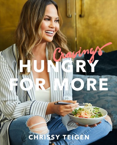Cravings : hungry for more / Chrissy Teigen with Adeena Sussman.
