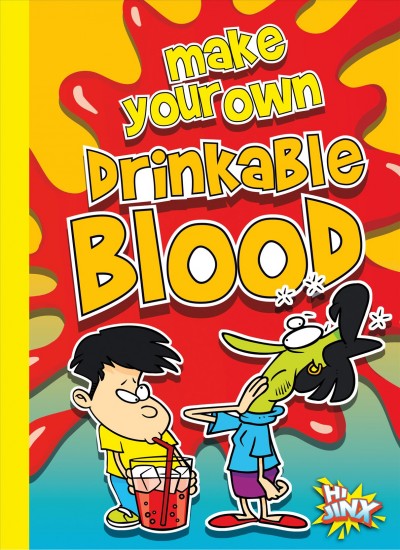 Make your own drinkable blood / by Julia Garstecki.
