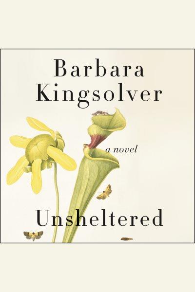 Unsheltered [electronic resource] / Barbara Kingsolver.