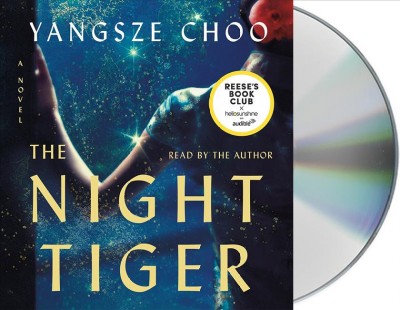 The night tiger / Yangsze Choo.