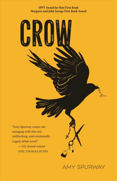 Crow : a novel / Amy Spurway.